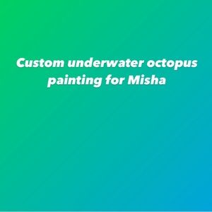Custom underwater octopus painting for Misha